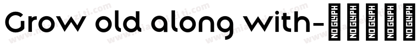 Grow old along with字体转换